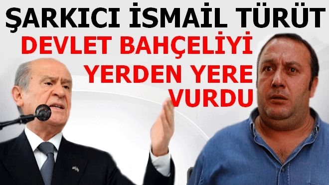  İsmail Türüt; MHP lideri Devlet Bahçeli için seçim akabi konuşarak tepkisini verdi