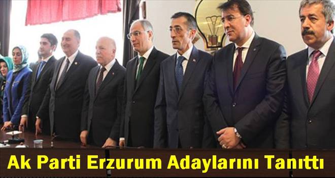 Ak Parti İl Başkanlığı Erzurum adaylarını tanıttı