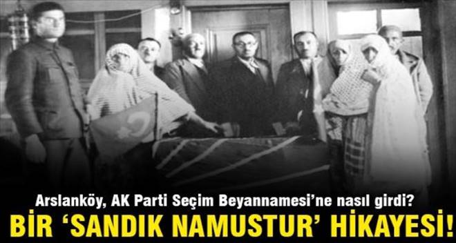 Arslanköy AK Parti Seçim Beyannamesi`ne nasıl girdi?