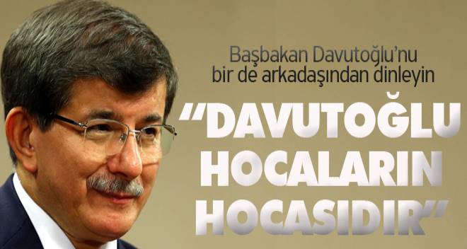 25 yıllık arkadaşının gözünden Başbakan Davutoğlu