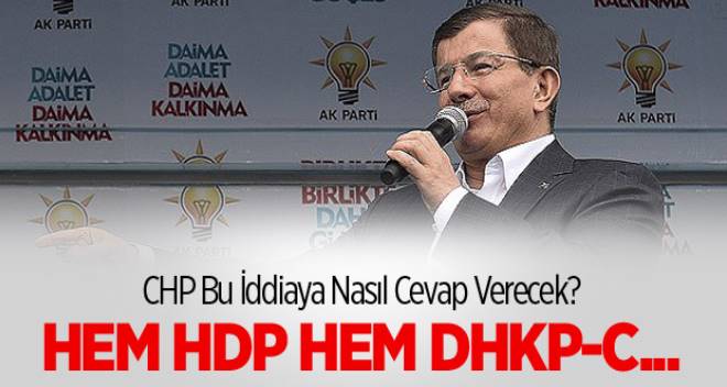 Davutoğlu`ndan CHP`ye Çok Ağır Suçlamalar`
