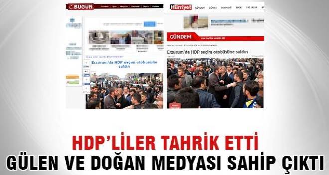 HDP`liler tahrik etti, Gülen ve Doğan medyası sahip çıktı
