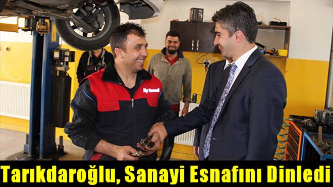 Tarıkdaroğlu, Sanayi Esnafını Dinledi