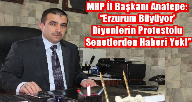 MHP İl Başkanı Anatepe,Erzurum Bu halde