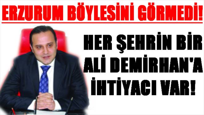 Erzurum Ali Demirhan Gibisini Görmedi