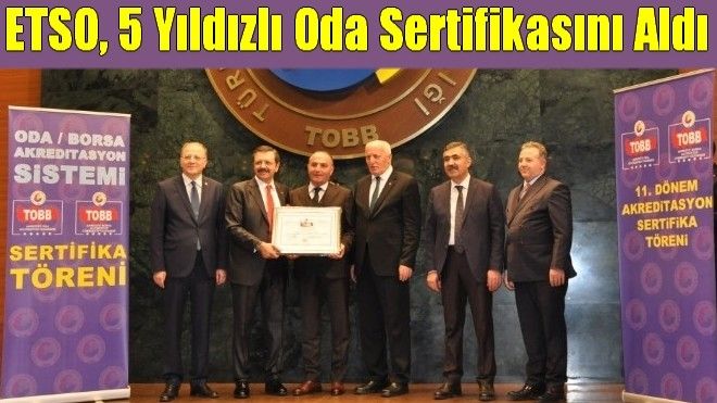 Erzurum Ticaret ve Sanayi Odası, 5 yıldızlı oda sertifikasını aldı
