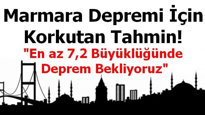 Marmara depremi için korkutan tahmin! 