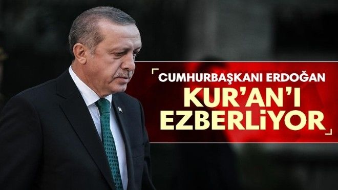 Cumhurbaşkanı Erdoğan Kur´an´ı ezberliyor