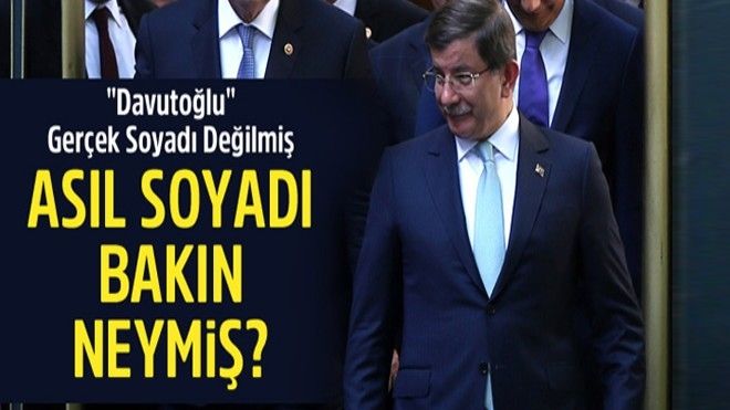 Ahmet Davutoğlu´nun Eski Soyadı Bakın Neymiş?