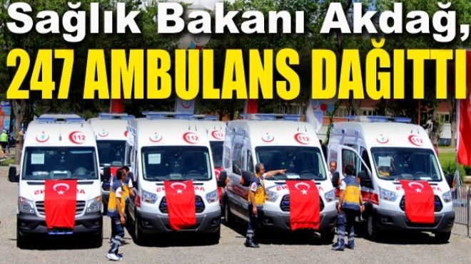 Bakan Akdağ, 247 ambulans dağıttı