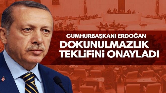 Cumhurbaşkanı Erdoğan dokunulmazlık teklifini onayladı