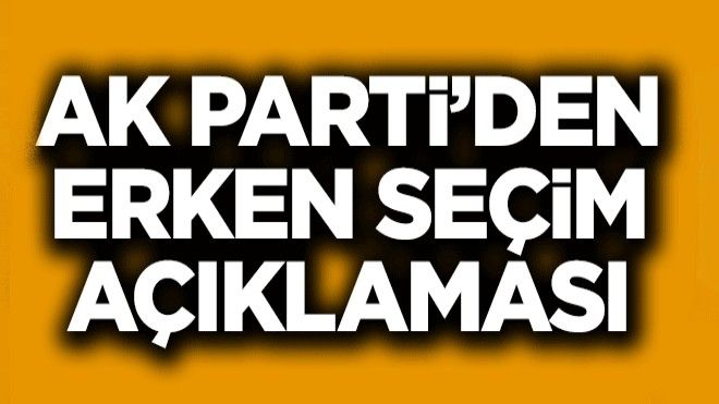 AK Partili Ahmet Arslan´dan erken seçim açıklaması