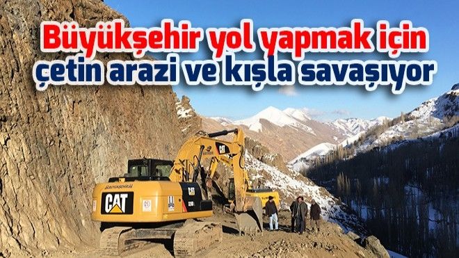 Erzurum Büyükşehir yol yapmak için çetin arazi ve kışla savaşıyor