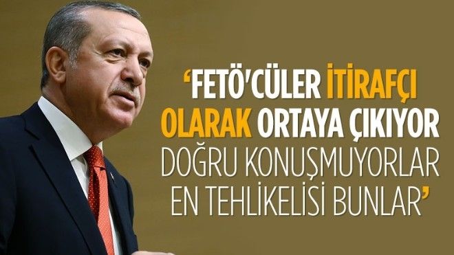Erdoğan: İtirafçı namıyla aldatmacayı oynuyorlar