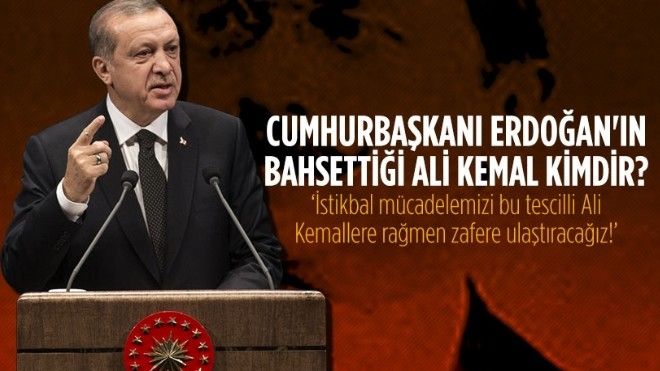 Cumhurbaşkanı Erdoğan´ın bahsettiği Ali Kemal kim?