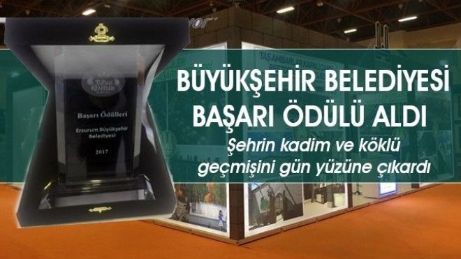 Erzurum Büyükşehir Belediyesi Başarı Ödülü aldı
