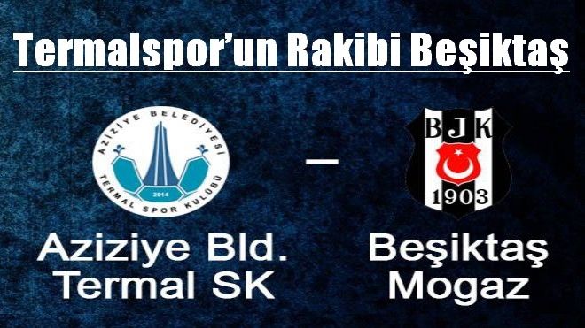 Termalspor´un Rakibi Beşiktaş