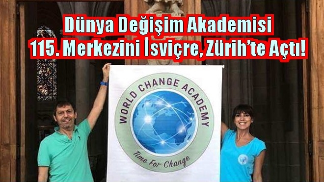 Dünya Değişim Akademisi 115. Merkezini İsviçre, Zürih´te Açtı!