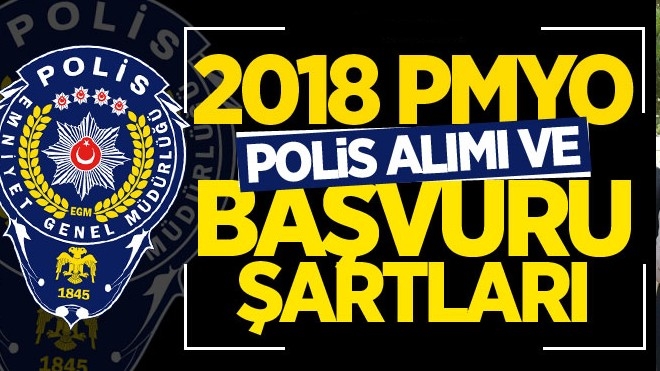2018 PMYO polis alımı ve başvuru şartları 