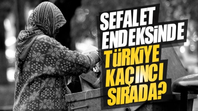 Sefalet endeksinde Türkiye kaçıncı sırada?