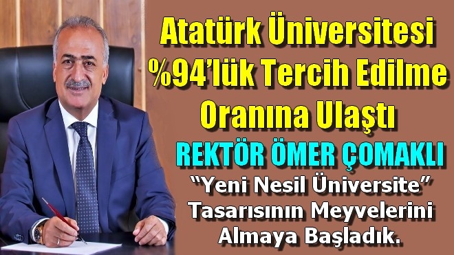 Atatürk Üniversitesi %94´lük Tercih Edilme Oranına Ulaştı