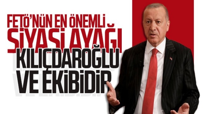 Erdoğan: FETÖ´nün en önemli siyasi ayağı Kılıçdaroğlu ve ekibidir