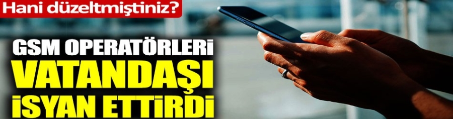 GSM operatörleri Turkcell, Vodafone ve Türk Telekom bayramda da isyan ettirdi!  