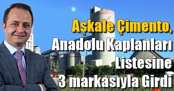 Aşkale Çimento, Anadolu Kaplanları Listesine 3 markasıyla girdi