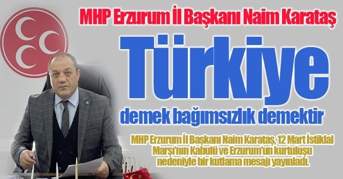 MHP İl Başkanı Karataş’tan 12 Mart mesajı