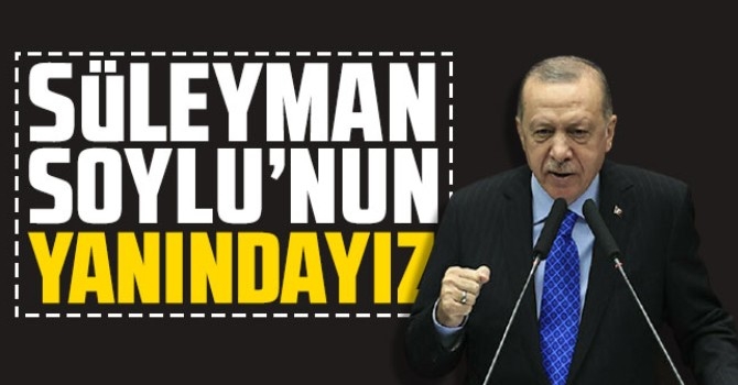 Cumhurbaşkanı Erdoğan: Süleyman Soylu