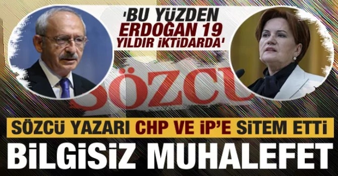 Sözcü yazarı CHP ve İYİ Parti