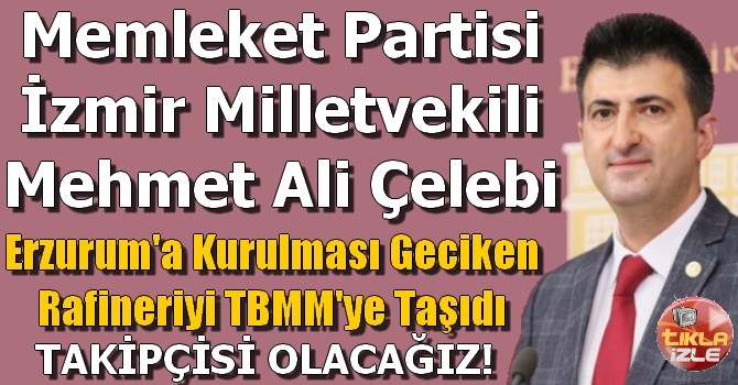 Memleket Partisi İzmir Milletvekili Mehmet Ali Çelebi