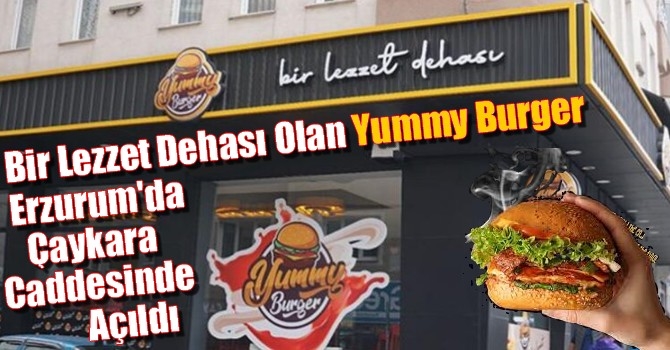 Bir Lezzet Dehası Olan Yummy Burger Erzurum