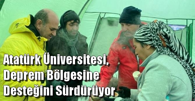 Atatürk Üniversitesi, deprem bölgesine desteğini sürdürüyor