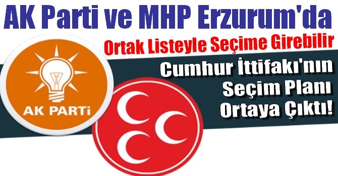 AK Parti ve MHP Erzurum