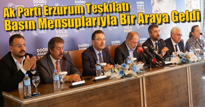 Ak Parti Erzurum Teşkilatı Basın Mensuplarıyla Bir Araya Geldi