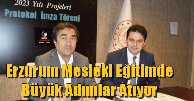 Erzurum mesleki eğitimde büyük adımlar atıyor