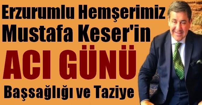 Erzurumlu Hemşerimiz Mustafa Keser