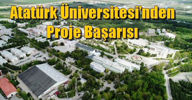 Atatürk Üniversitesi’nden proje başarısı