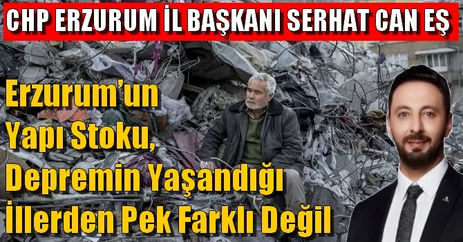 Erzurum’un Yapı Stoku, Depremin Yaşandığı İllerden Pek Farklı Değil