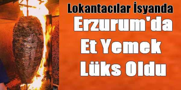 Erzurum`da Lokantacılar İsyanda