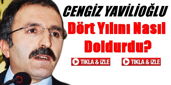 Cengiz Yavilioğlu ve Son Dört Yılı