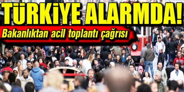 Türkiye alarmda! Bakanlıktan acil toplantı çağrısı