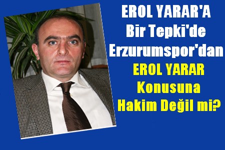 Erzurumspor Başkanından Yarar`a Tepki
