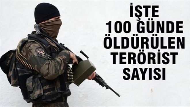 İşte 100 günde öldürülen terörist sayısı