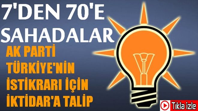 AK Parti Erzurum´da 7´den 70´e Sahada Çalışıyor