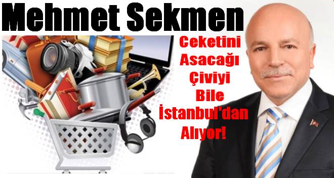 Erzurum Büyükşehir Belediye Başkanı Mehmet Sekmen, Ceketini Astığı Çiviyi Bile İstanbul`dan Alıyor!