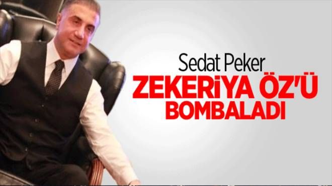 Sedat Peker Bu Sefer Zekeriya Öz´ü Bombaladı 