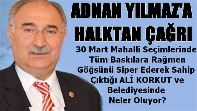 Adnan Yılmaz Yakutiye Belediyesi ve Ali Korkut´a Sahip Çık!