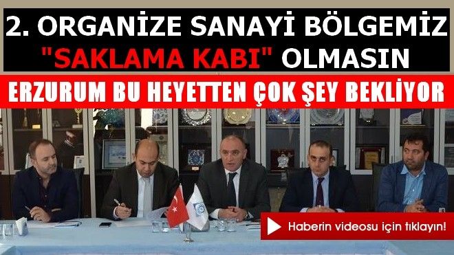 ERZURUM BU HEYETTEN ÇOK ŞEY BEKLİYOR